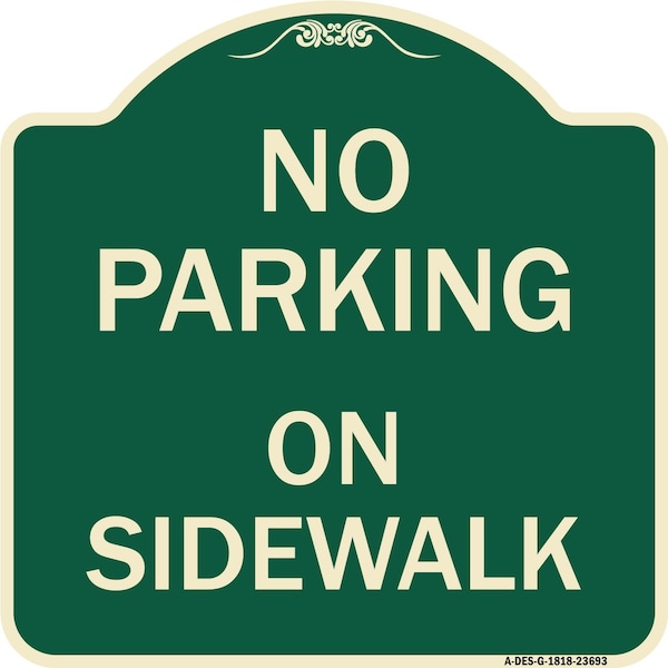 Signmission No Parking on Sidewalk Parking Heavy-Gauge Aluminum Architectural Sign, 18" x 18", G-1818-23693 A-DES-G-1818-23693 - main
